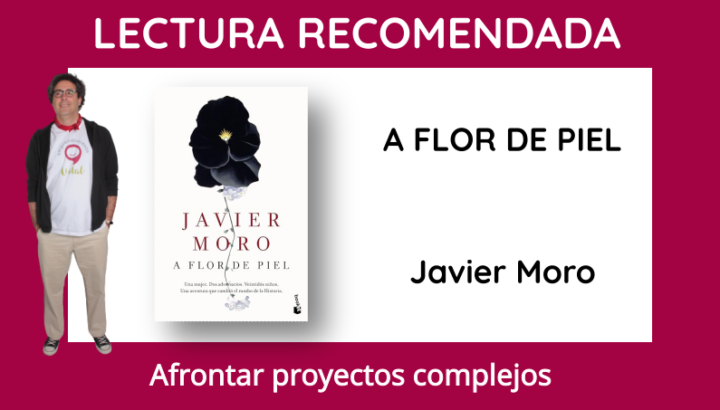 Lectura recomendada, A flor de piel de Javier Moro